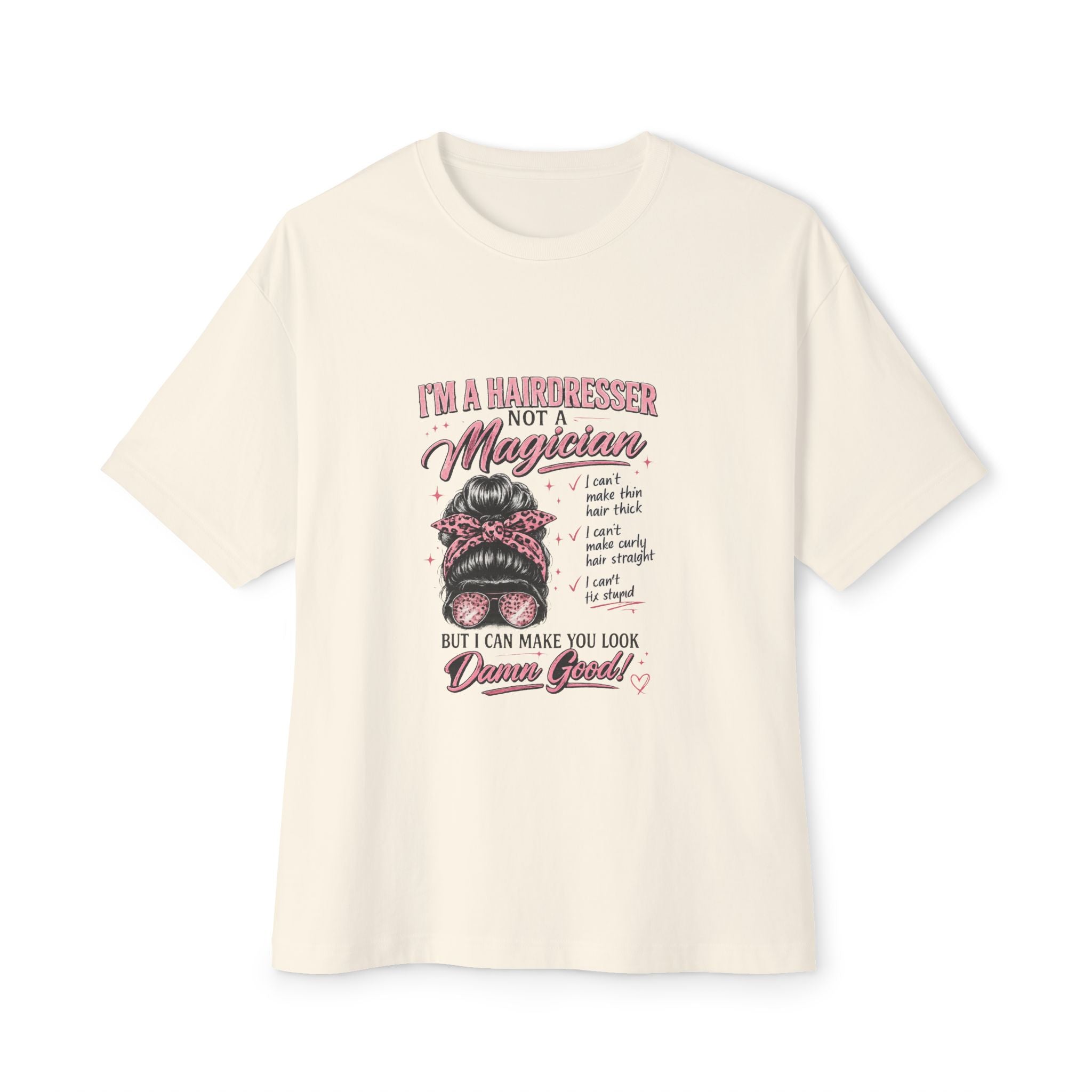 Hairdresser Graphic Tee — "I’m a Hairdresser Not a Magician" Oversized Boxy T-Shirt