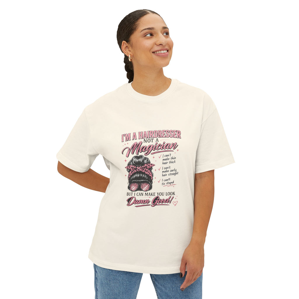 Hairdresser Graphic Tee — "I’m a Hairdresser Not a Magician" Oversized Boxy T-Shirt