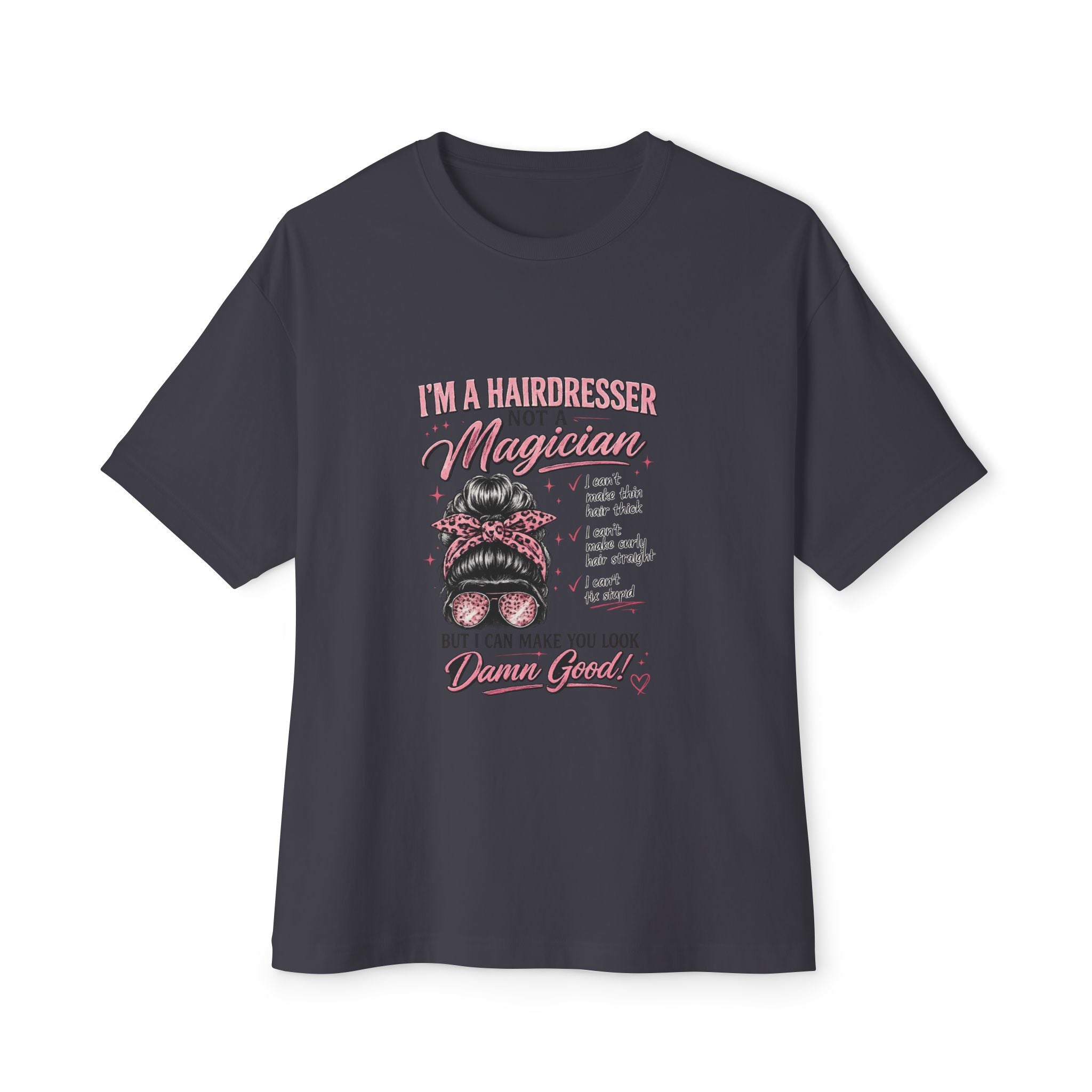 Hairdresser Graphic Tee — "I’m a Hairdresser Not a Magician" Oversized Boxy T-Shirt