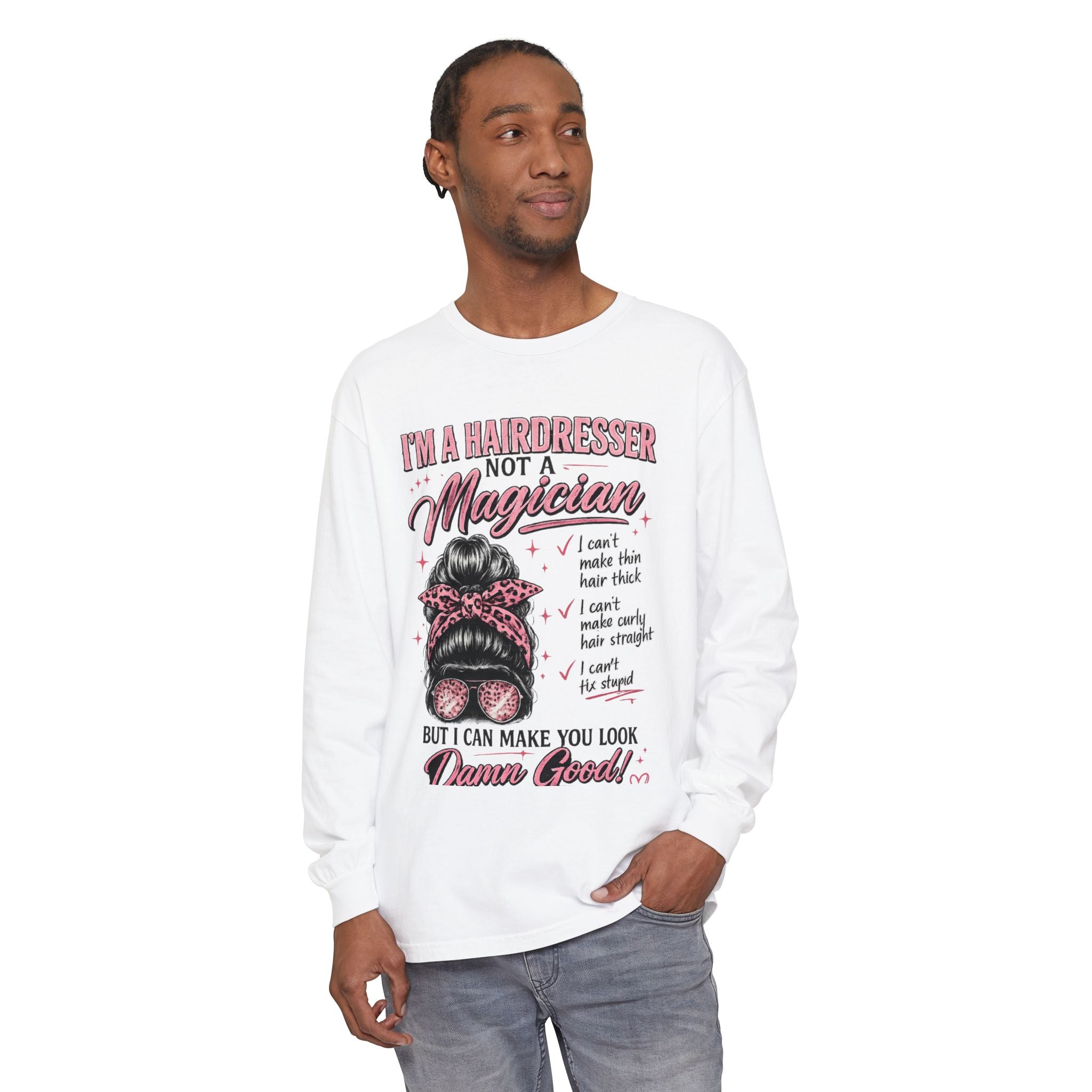 Hairdresser Long Sleeve Tee — "I'm a Hairdresser Not a Magician" Graphic Shirt