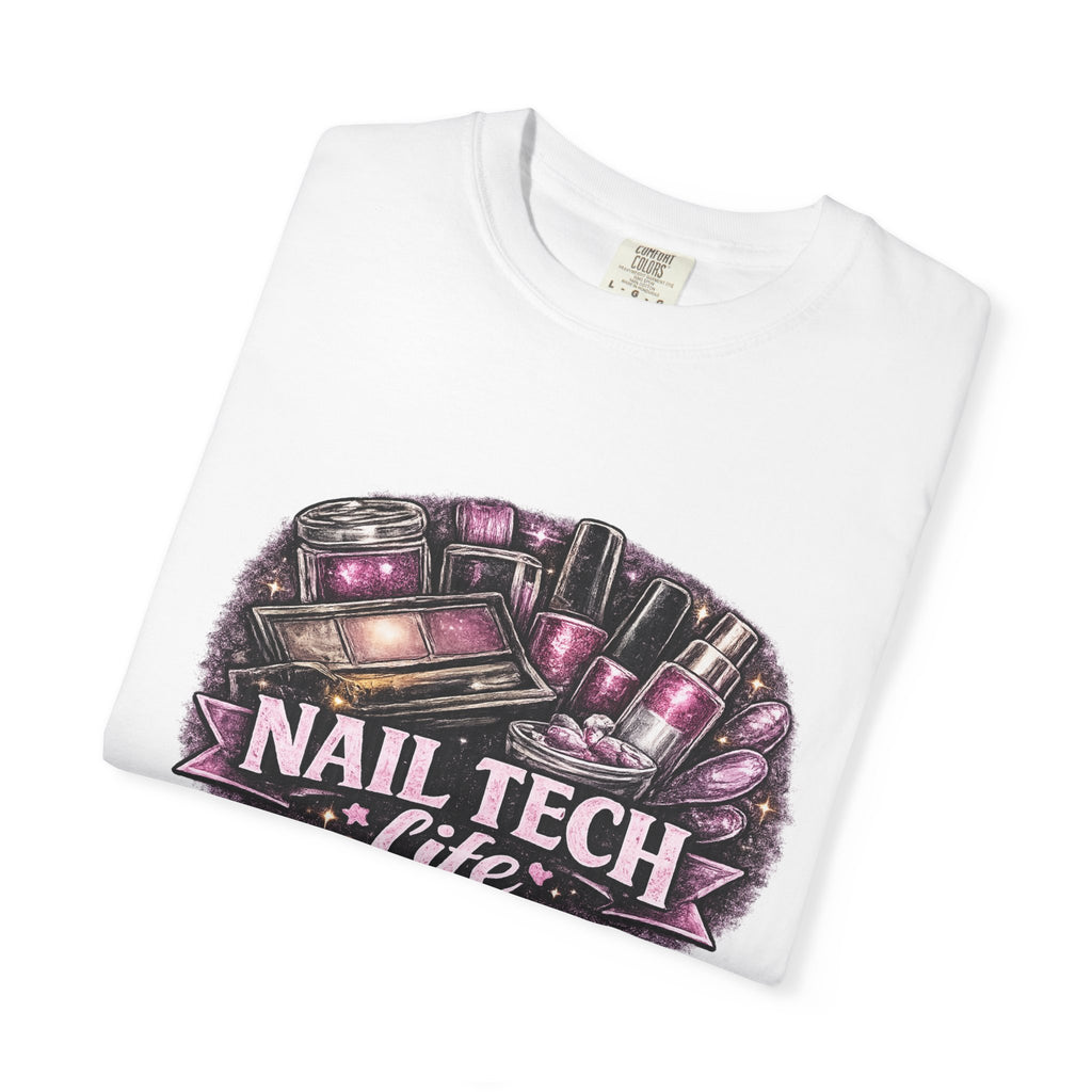 Nail Tech Life T-Shirt — Nail Polish Artist Shirt for Nail Technicians & Salon Pros