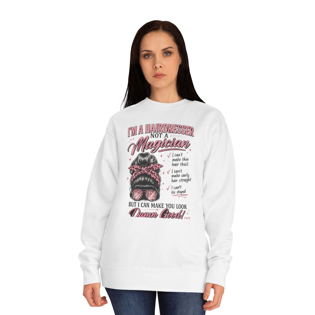 Hairdresser Sweatshirt — "I’m a Hairdresser Not a Magician" Cozy Crewneck