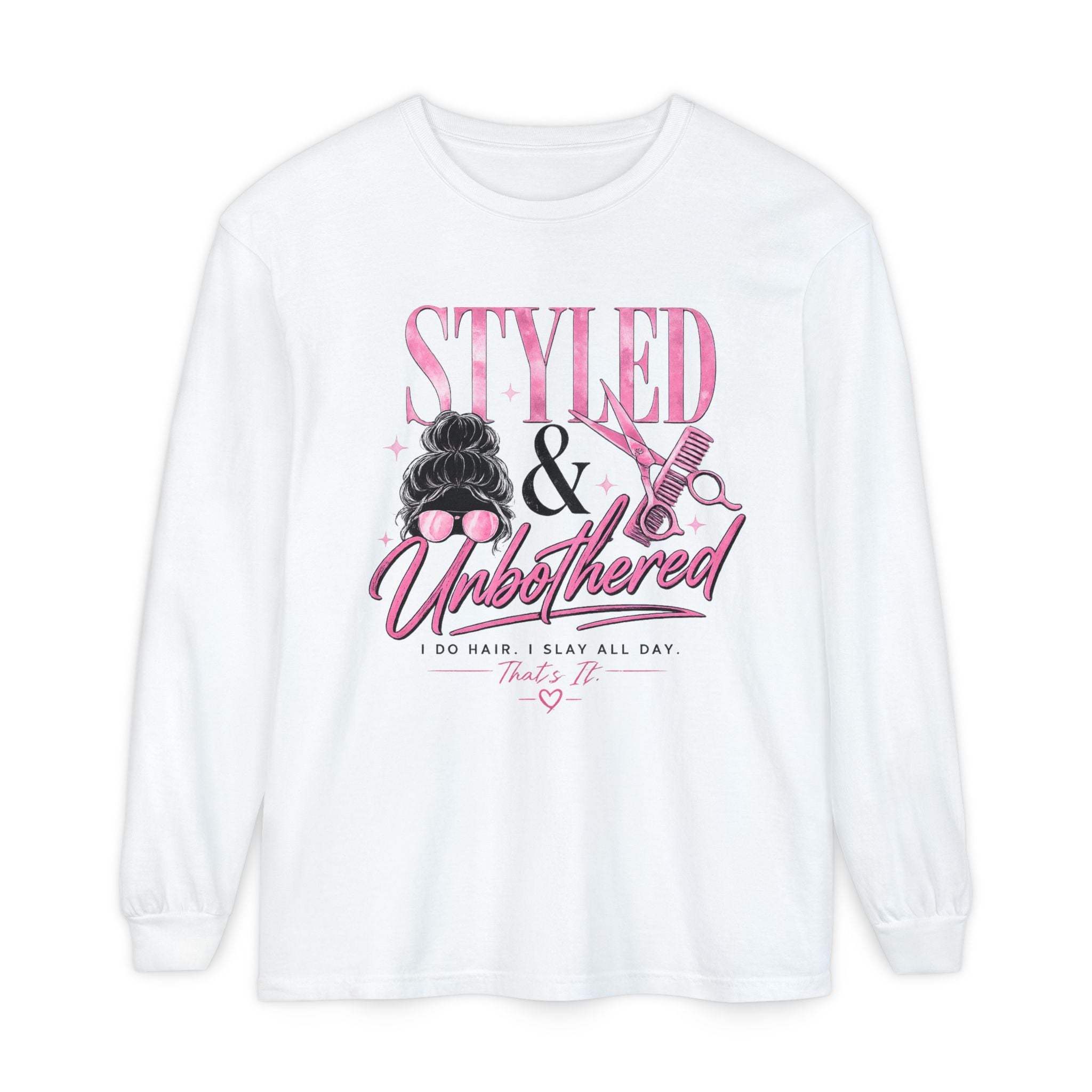 Long Sleeve T-Shirt — "Styled & Unbothered" Hair Stylist Graphic
