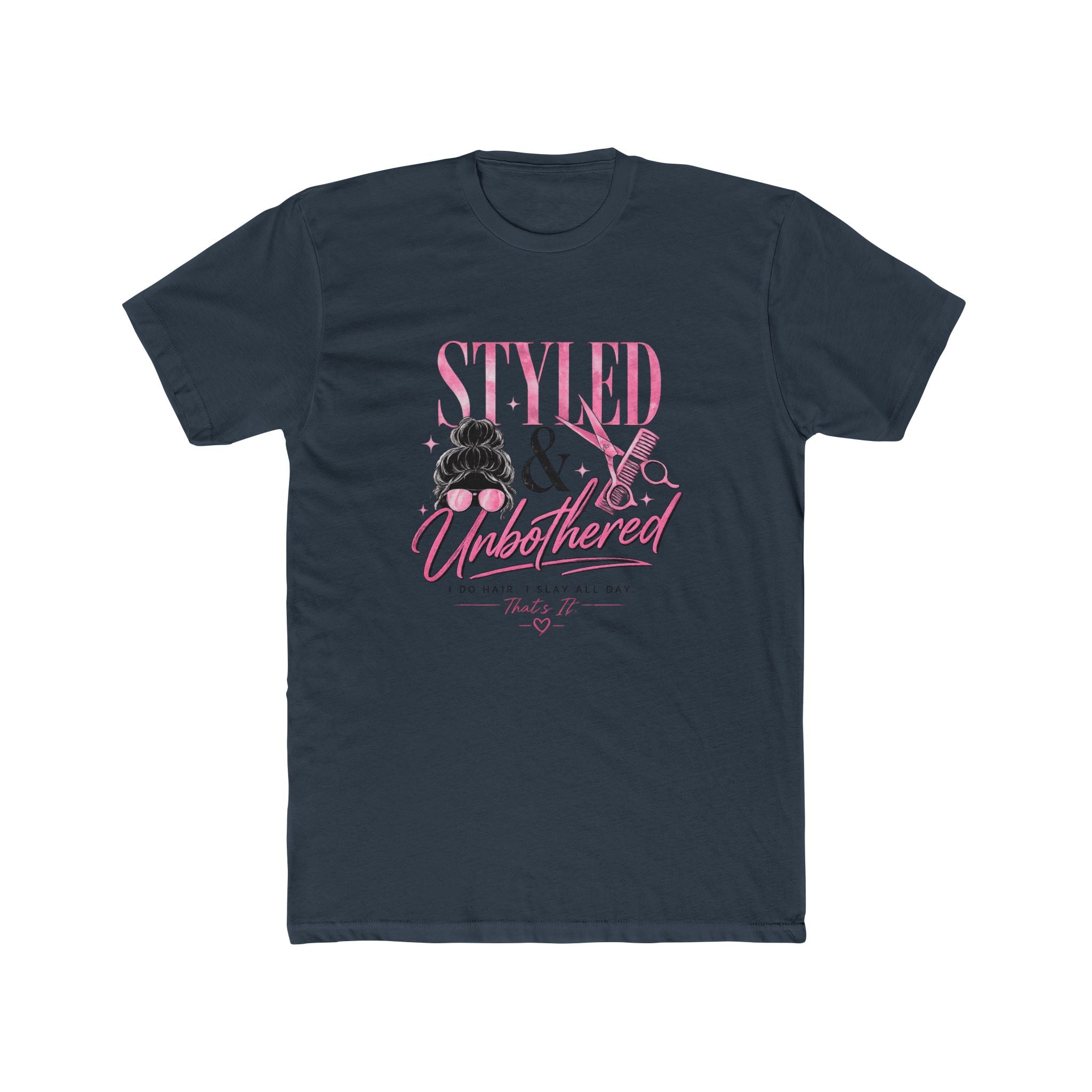Styled & Unbothered Graphic Tee — Hair Stylist Salon Shirt