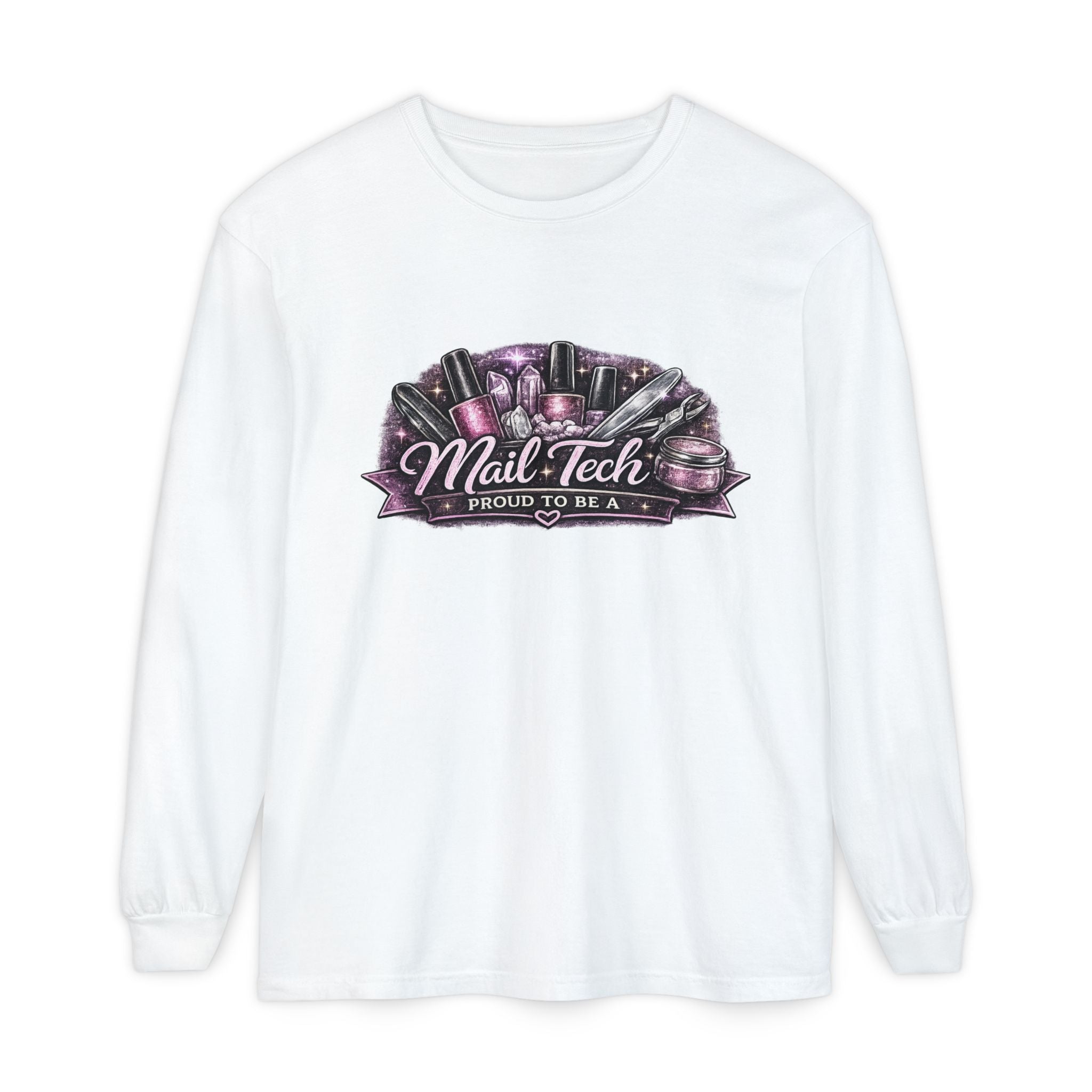 Nail Tech Long Sleeve T‑Shirt — Proud To Be A Nail Technician Graphic Tee