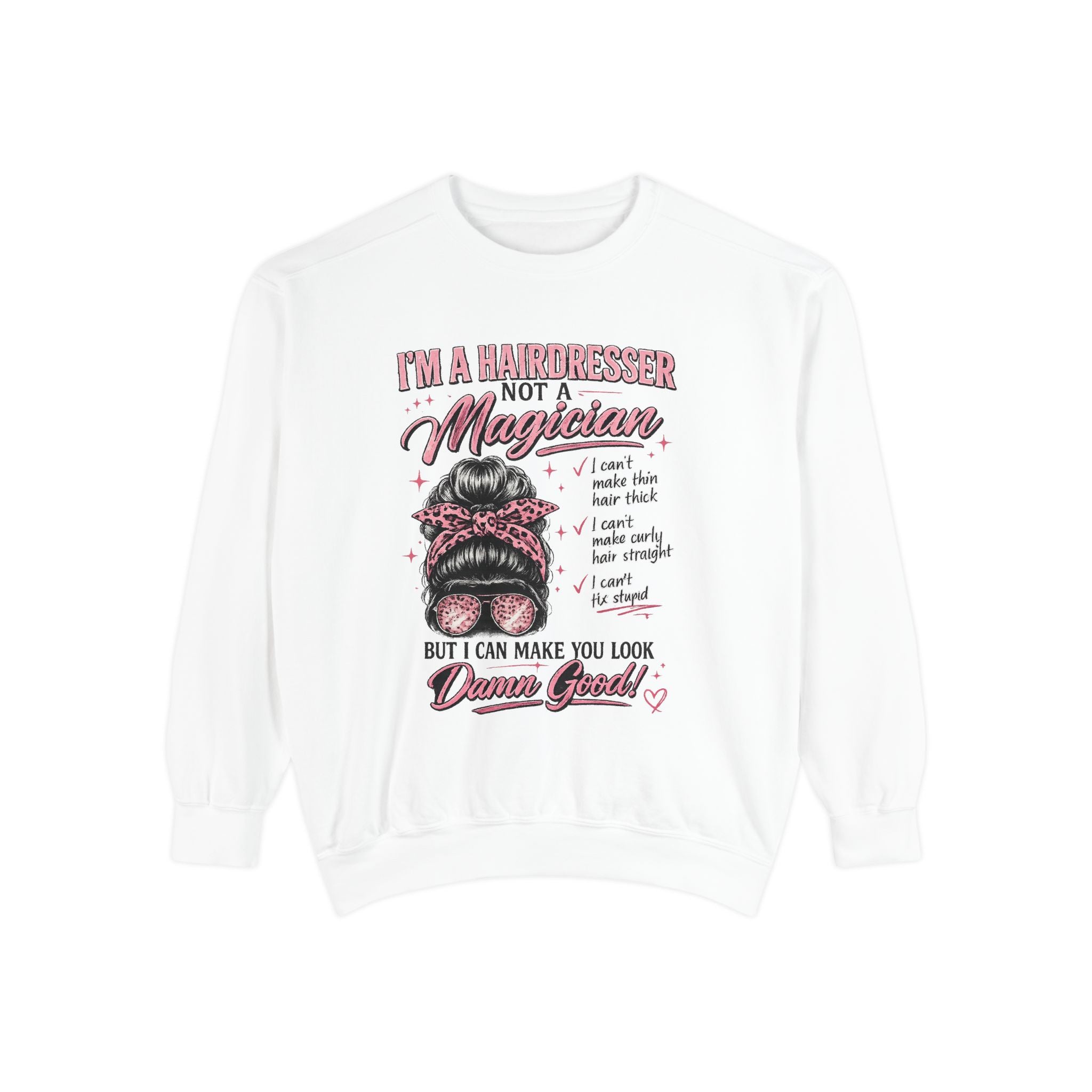 Hairdresser Sweatshirt – "I'm a Hairdresser Not a Magician" Graphic Crewneck